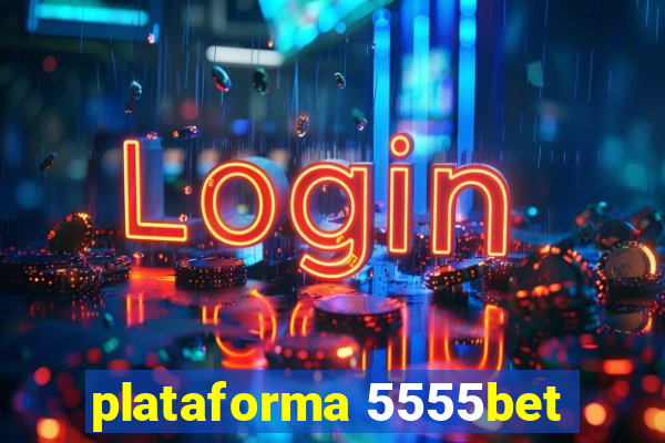 plataforma 5555bet